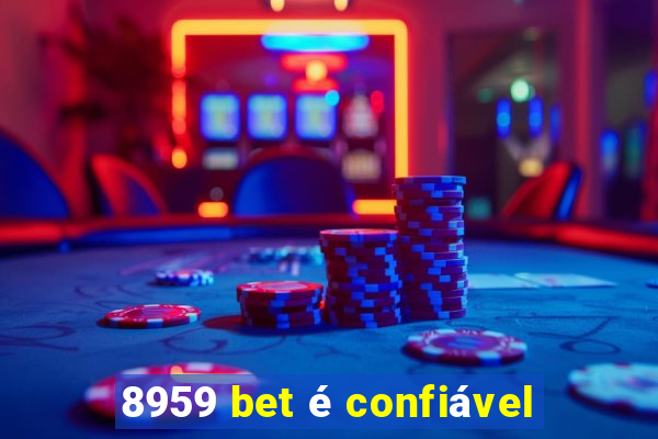 8959 bet é confiável